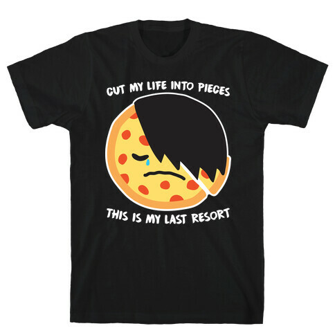 Cut My Life Into Pieces Emo Pizza T-Shirt