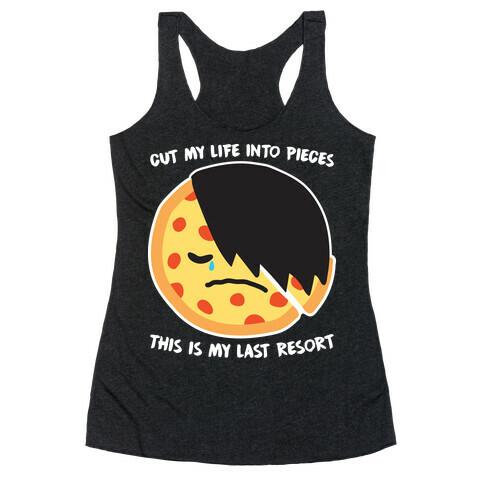 Cut My Life Into Pieces Emo Pizza Racerback Tank Top