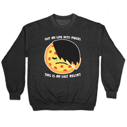 Cut My Life Into Pieces Emo Pizza Pullover