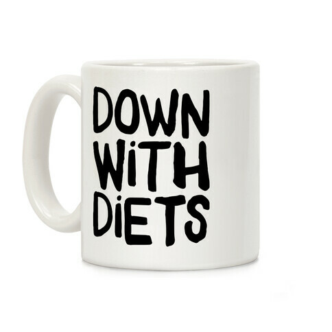 Down With Diets Coffee Mug