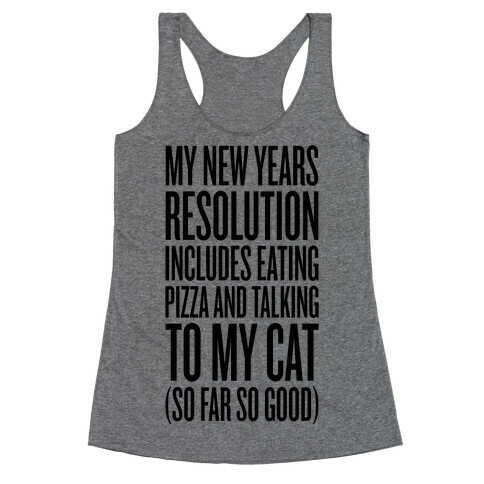 Eating Pizza And Talking To My Cat Racerback Tank Top