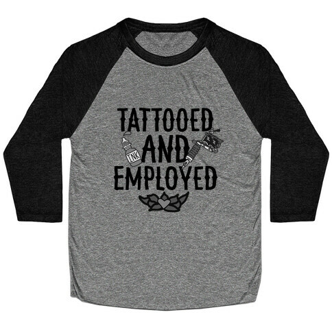 Tattooed and Employed Baseball Tee