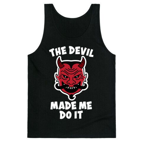 The Devil Made Me Do It Tank Top