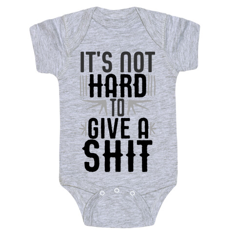 It's Not Hard To Give A Shit Baby One-Piece