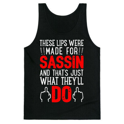 These Lips Were Made For Sassin' Tank Top