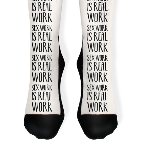 Sex Work Is Real Work Sock
