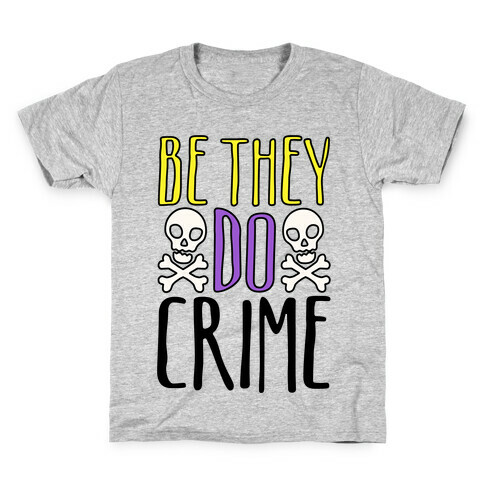 Be They Do Crime Kids T-Shirt