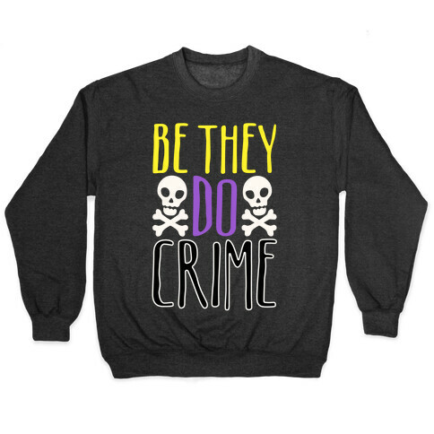 Be They Do Crime White Print Pullover