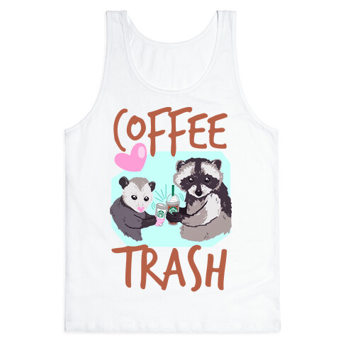 Coffee Trash Tank Top