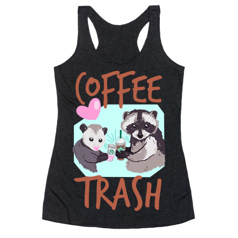 Coffee Trash Racerback Tank Top