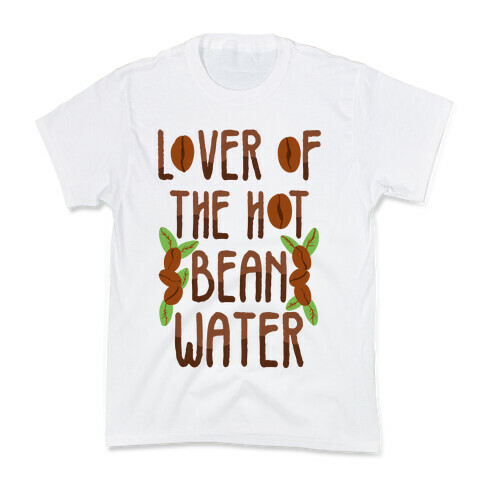 Lover of the Hot Bean Water Kids T-Shirt