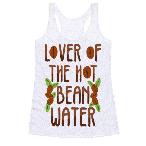 Lover of the Hot Bean Water Racerback Tank Top