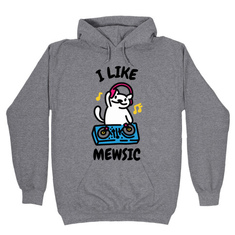 I Like Mewsic  Hooded Sweatshirt