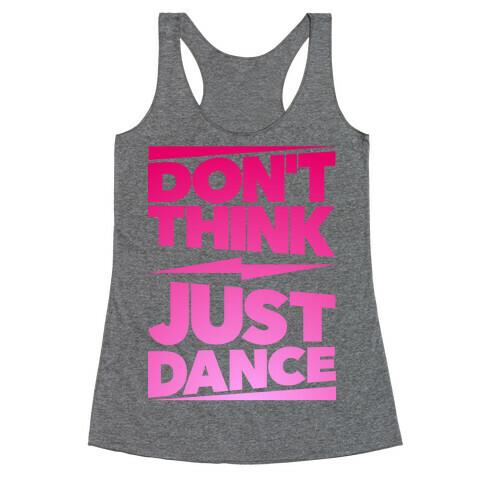 Don't Think Just Dance Racerback Tank Top