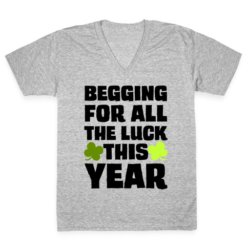 Begging For All The Luck This Year V-Neck Tee Shirt