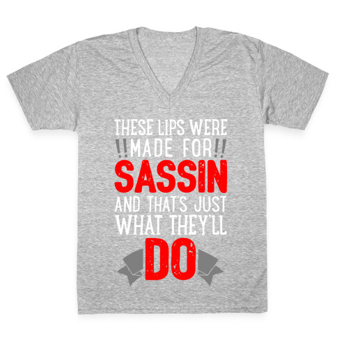 These Lips Were Made For Sassin' V-Neck Tee Shirt