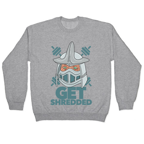 Get Shredded Pullover