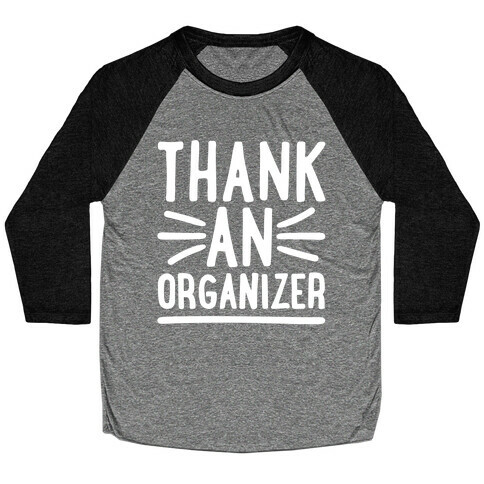 Thank An Organizer White Print Baseball Tee