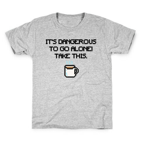 It's Dangerous To Go Alone Take This Coffee Parody Kids T-Shirt
