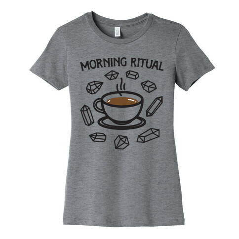 Morning Ritual Coffee and Crystals Womens T-Shirt