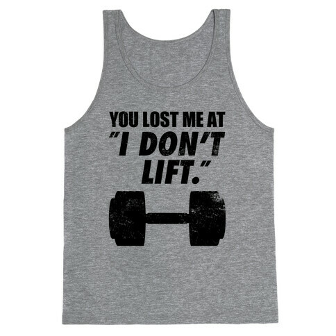 You Lost Me At "I Don't Lift" Tank Top