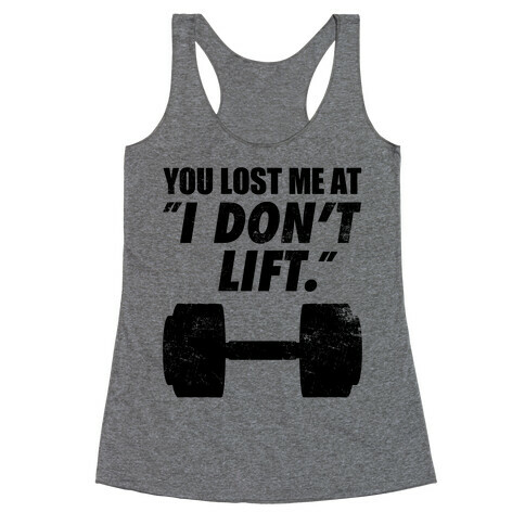 You Lost Me At "I Don't Lift" Racerback Tank Top