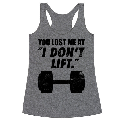 You Lost Me At "I Don't Lift" Racerback Tank Top