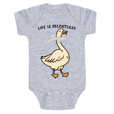 Life Is Relentless Goose Baby One-Piece