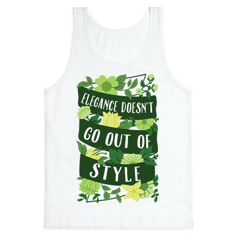 Elegance Doesn't Go Out Of Style Tank Top