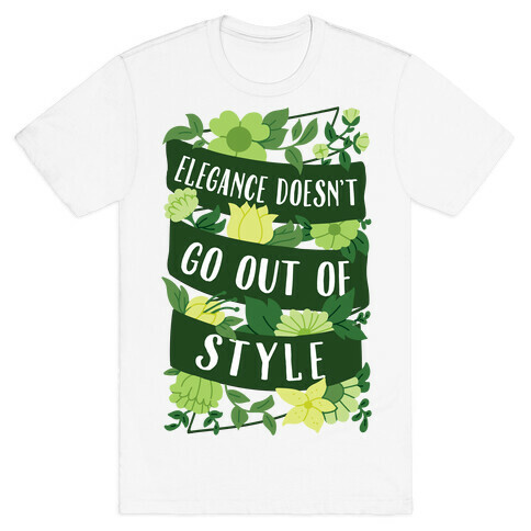 Elegance Doesn't Go Out Of Style T-Shirt
