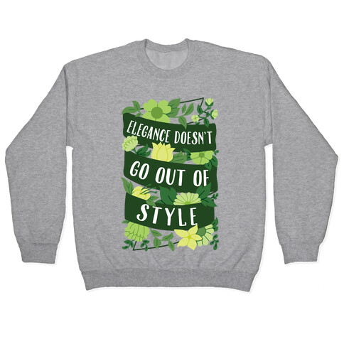 Elegance Doesn't Go Out Of Style Pullover