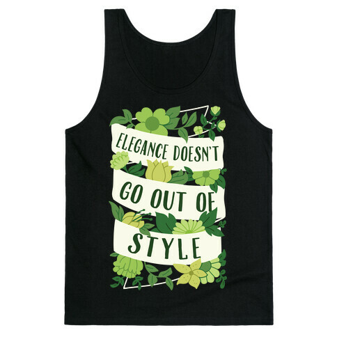 Elegance Doesn't Go Out Of Style Tank Top