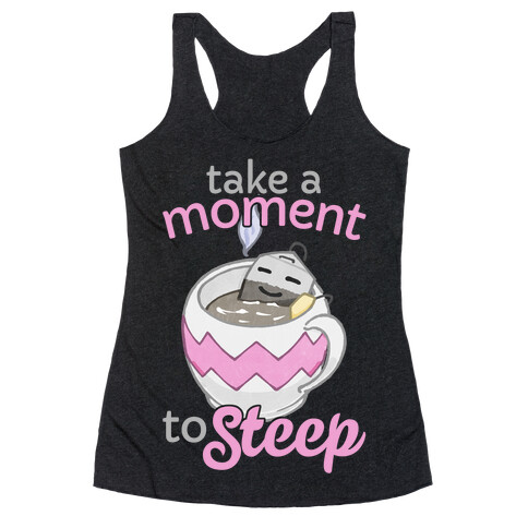 Take A Moment To Steep Racerback Tank Top