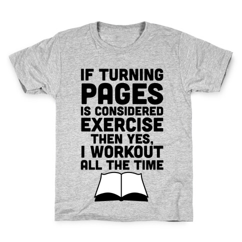 If Turning Pages Is Considered Exercise Kids T-Shirt