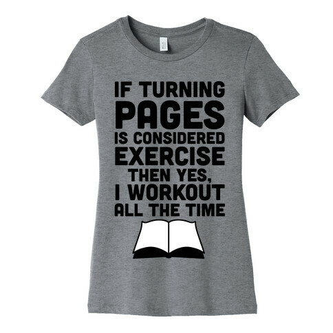 If Turning Pages Is Considered Exercise Womens T-Shirt