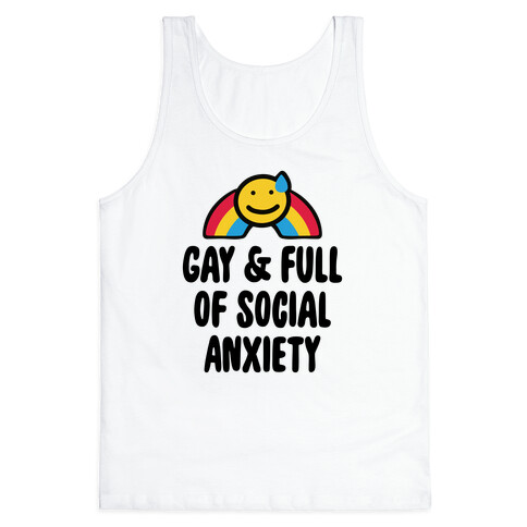 Gay & Full of Social Anxiety Tank Top