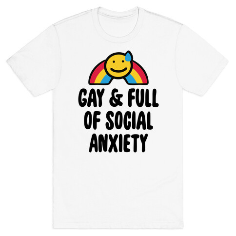 Gay & Full of Social Anxiety T-Shirt