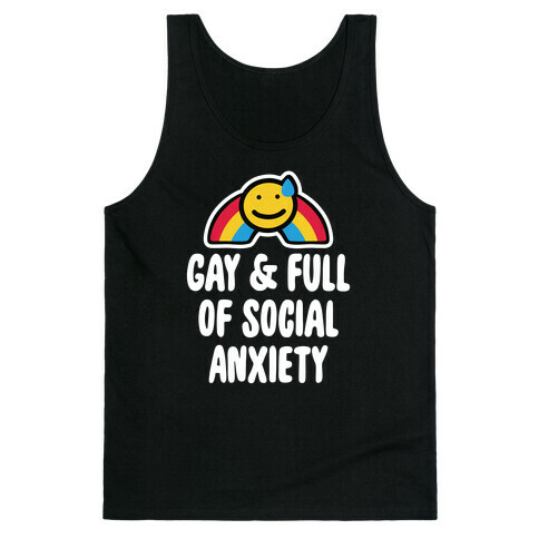 Gay & Full of Social Anxiety Tank Top