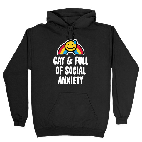 Gay & Full of Social Anxiety Hooded Sweatshirt