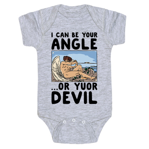 I Can Be Your Angle Or Yuor Devil Parody Baby One-Piece