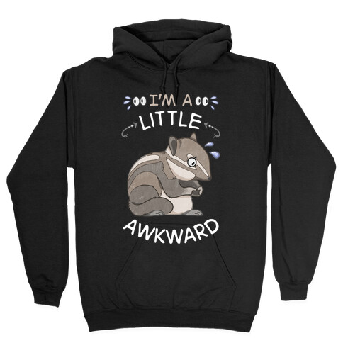 I'm A Little Awkward Hooded Sweatshirt