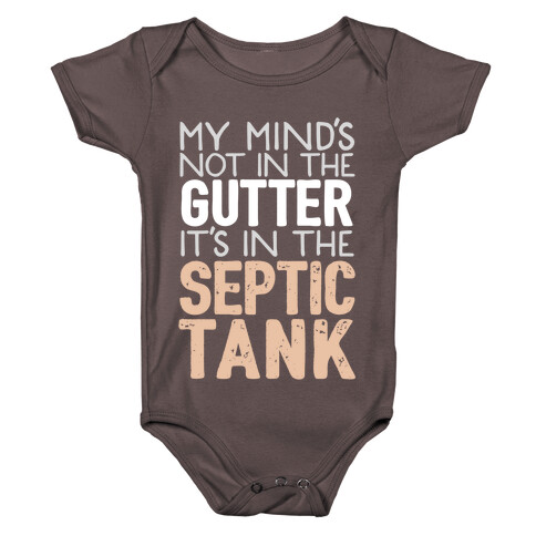 My Mind's In The Septic Tank Baby One-Piece