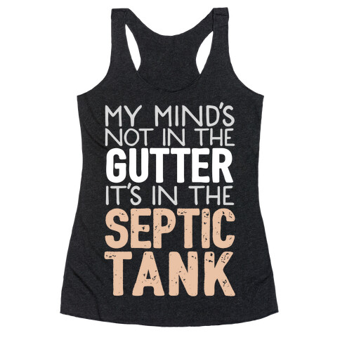 My Mind's In The Septic Tank Racerback Tank Top