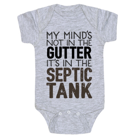 My Mind's In The Septic Tank Baby One-Piece