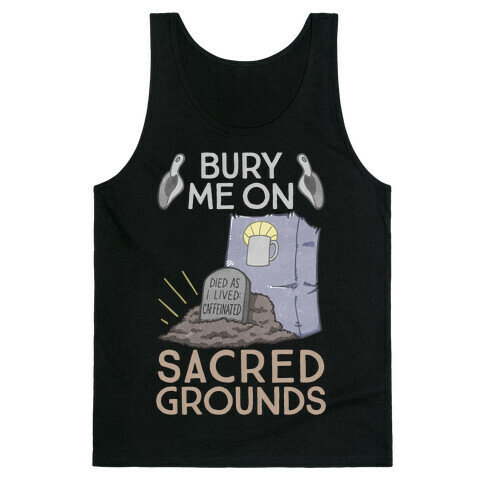 Bury Me On Sacred Grounds Tank Top