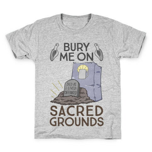 Bury Me On Sacred Grounds Kids T-Shirt