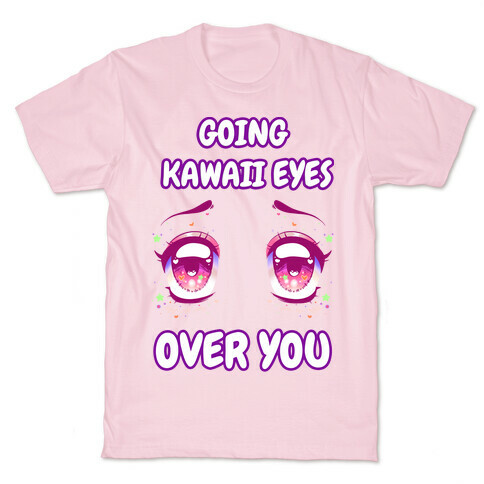 Going Kawaii Eyes Over You T-Shirt