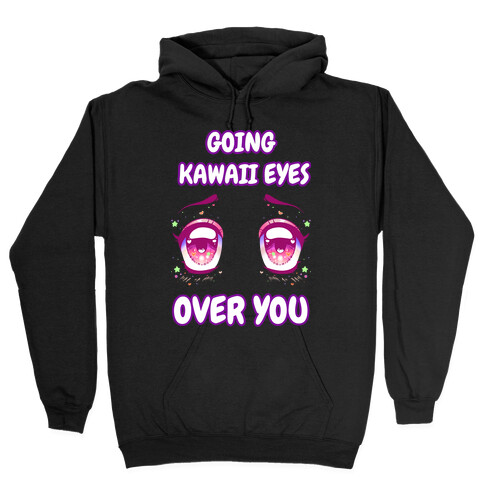 Going Kawaii Eyes Over You Hooded Sweatshirt