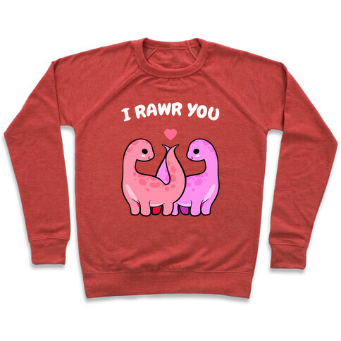 I Rawr You Pullover