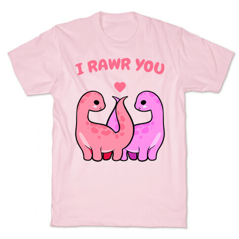 I Rawr You T-Shirt